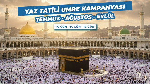 YAZ TATİLİ UMRE KAMPANYASI